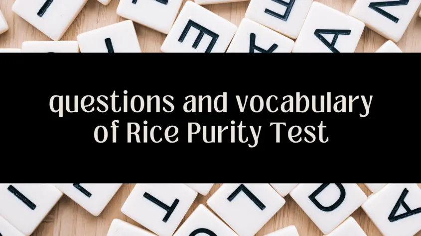 Rice Purity Test Questions and vocabulary